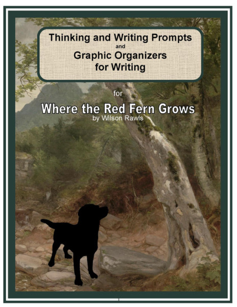 Thinking and Writing Prompts with Graphic Organizers for Writing for Where the Red Fern Grows