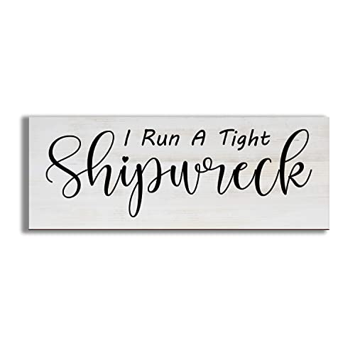 UTF4C I Run A Tight Shipwreck Wood Sign 6″ x 16″ Quotes Funny Printed Wall Art Wood Plaque Hanging Decor Family Holiday Farmhouse Decoration for Living Room Bedroom