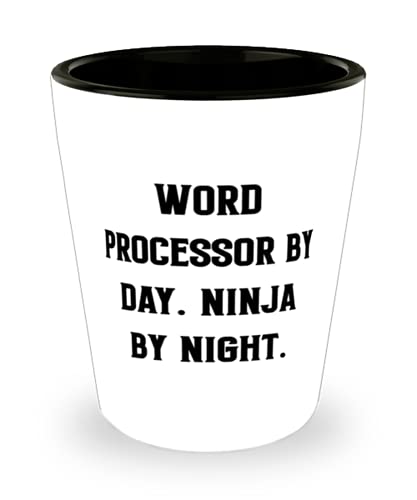 Word processor Gifts For Coworkers, Word Processor by Day. Ninja by Night, Reusable Word processor Shot Glass, Ceramic Cup From Friends