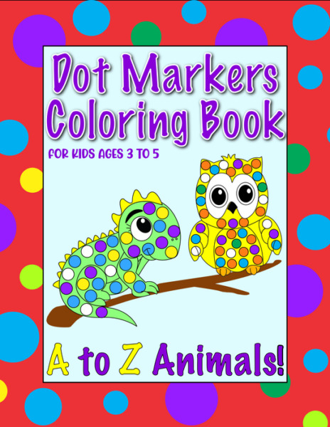 Dot Markers Coloring Book; A to Z Animals