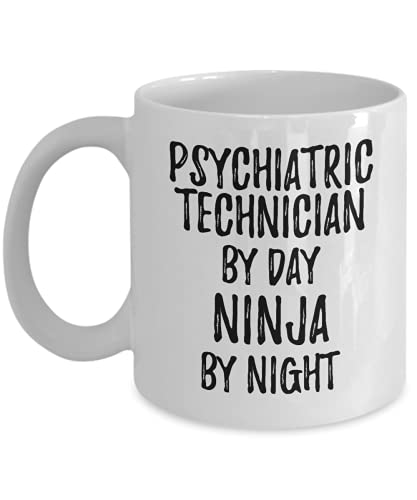 Funny Psychiatric Technician Mug By Day Ninja By Night Parenting Gift Idea New Parent Gag Coffee Tea Cup 11 oz