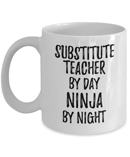 Funny Substitute Teacher Mug By Day Ninja By Night Parenting Gift Idea New Parent Gag Coffee Tea Cup 11 oz | The Storepaperoomates Retail Market - Fast Affordable Shopping