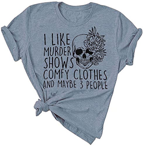Women Funny Shirt Comfy Clothes Horror Novelty Graphic Shirt I Like Murder Shows Short Sleeve Tee Tops Maybe 3 People Loose Casual T Shirt,Ink Blue L