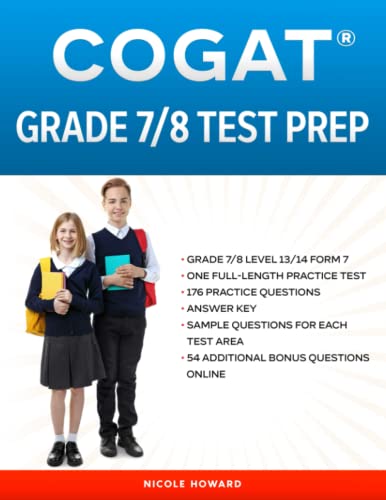 COGAT® GRADE 7/8 TEST PREP: Grade 7/8 Level 13/14 Form 7, One Full Length Practice Test, 176 Practice Questions, Answer Key, Sample Questions for Each Test Area, 54 Additional Bonus Questions Online.