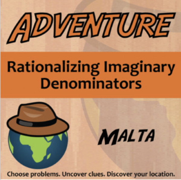 Adventure – Rationalizing Imaginary Denominators, Malta – Knowledge Building Activity