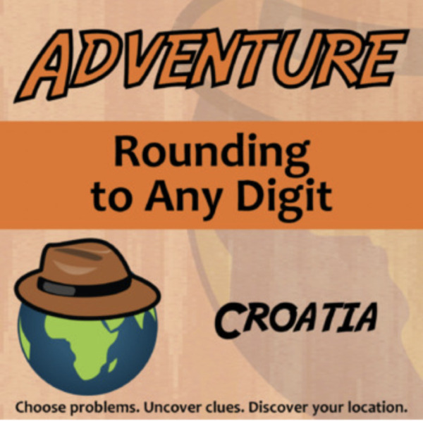 Adventure – Rounding to Any Digit, Croatia – Knowledge Building Activity