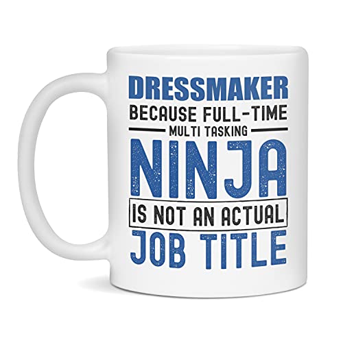 Dressmaker Ninja Funny Dressmaker Mug Gift, 11-Ounce White