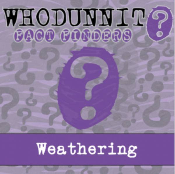 Whodunnit? – Weathering – Knowledge Building Activity