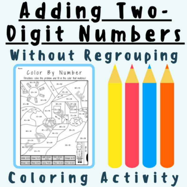 Adding Two-Digit Numbers Without Regrouping/Composing (Coloring Activity) For K-5 Teachers and Students in Math Classrooms