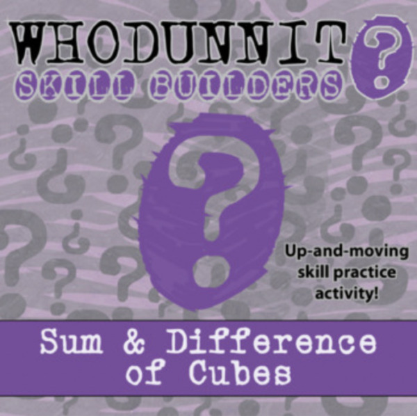 Whodunnit? – Sum & Difference of Cubes – Knowledge Building Activity