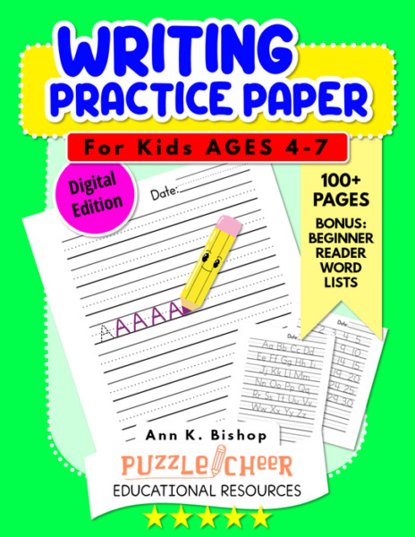 Writing Practice Paper for Kids Ages 4 – 7: 100+ Pages With Bonus Beginner Reader Word Lists