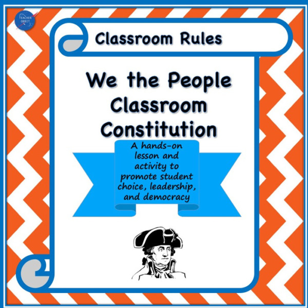 WE THE PEOPLE CLASSROOM CONSTITUTION: LET YOUR STUDENTS MAKE THEIR OWN RULES!