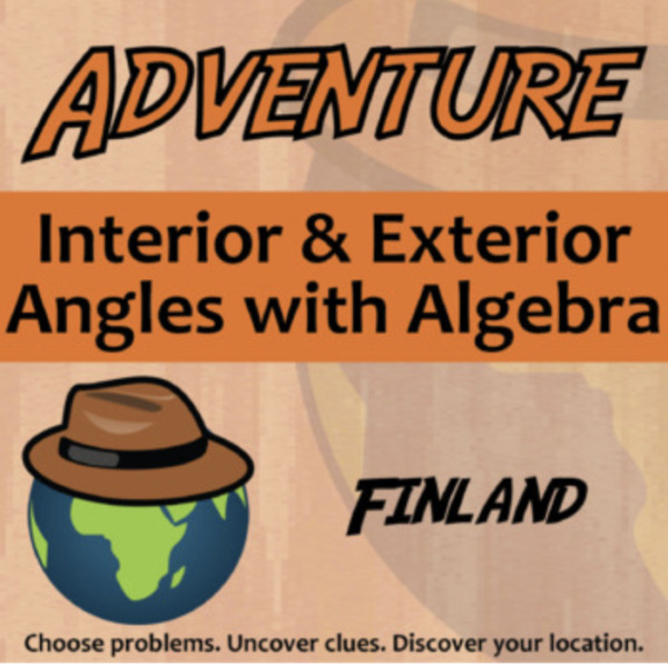 Adventure – Interior & Exterior Angle Algebra, Finland – Knowledge Building Activity