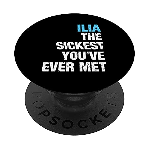 Ilia The Sickest You’ve Ever Met Personalized Name PopSockets Swappable PopGrip