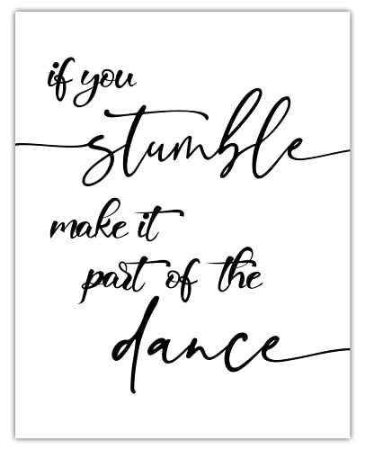 If You Stumble Make it Part of the Dance: Positive Quotes; Inspirational, Motivational & Affirmation Wall Art Decor Poster for Office, Classroom, Livingroom & Bedroom | Unframed Posters 11×14″