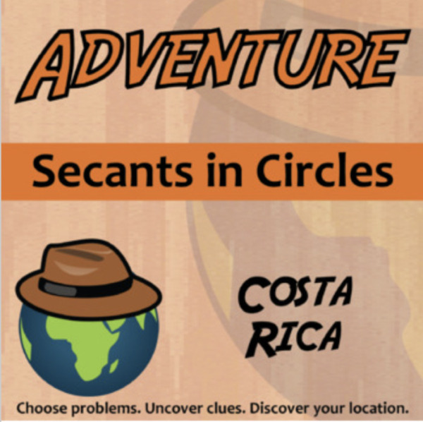 Adventure – Secants in Circles, Costa Rica – Knowledge Building Activity