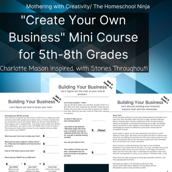 Create Your Own Business Mini Course (5th-8th): Charlotte Mason Inspired; Middle School/Jr. High; Homeschool