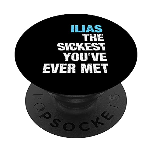 Ilias The Sickest You’ve Ever Met Personalized Name PopSockets Swappable PopGrip