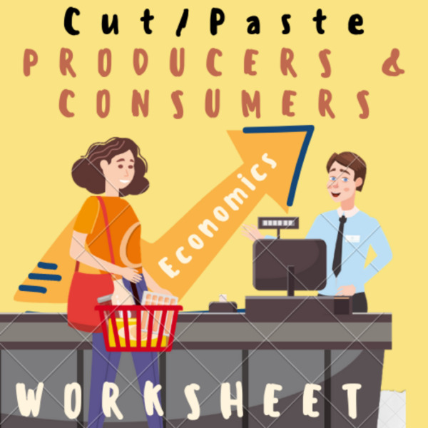 Cut and Paste Producers and Consumers Worksheet [1st Grade Economics] For K-5 Teachers and Students in Social Studies Classrooms