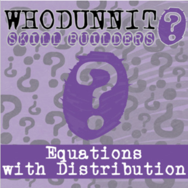 Whodunnit? – Equations with Distribution – Knowledge Building Activity