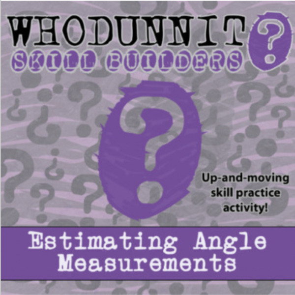 Whodunnit? – Estimating Angle Measurements – Knowledge Building Activity