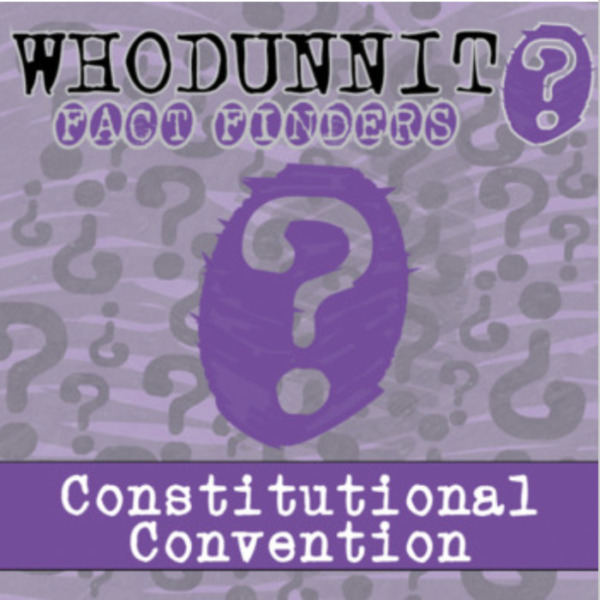 Whodunnit? – Constitutional Convention – Knowledge Building Activity