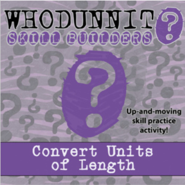 Whodunnit? – Convert Units of Length – Knowledge Building Activity