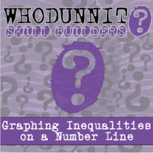 Whodunnit? – Graphing Inequalities on a Number Line – Knowledge Building Activity