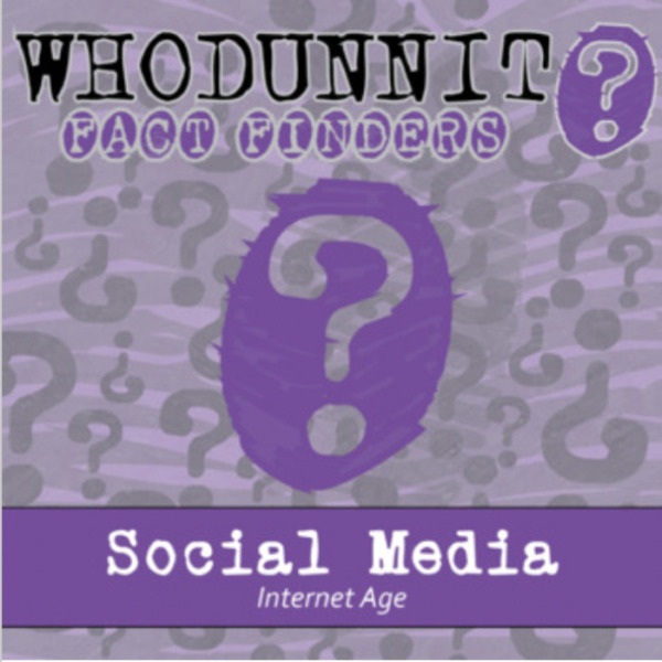Whodunnit? – Internet Age, Social Media – Knowledge Building Activity