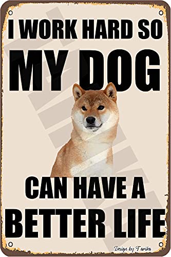 I Work Hard So My Dog Can Have A Better Life 8X12 Inch Tin Vintage Look Decoration Crafts Sign for Home Kitchen Bathroom Farm Garden Garage Inspirational Quotes Wall Decor