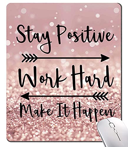 Inspirational Quote Mouse Pad, Stay Positive Work Hard and Make It Happen Motivational Mouse Pad for Women, Square Waterproof Mouse Pad Non-Slip Rubber Base MousePads for Office Laptop
