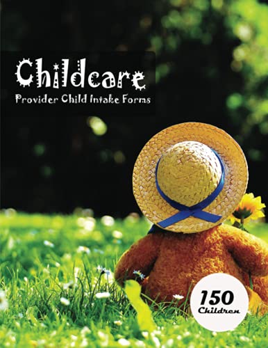 Childcare Provider Child Intake Forms (150 Kids): Daycare Provider Kids Registration & Information Sheets To Track Vital Details. Babysitting … Book and Business Planner Gifts For Women