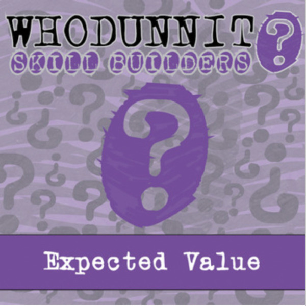 Whodunnit? – Expected Value – Knowledge Building Activity