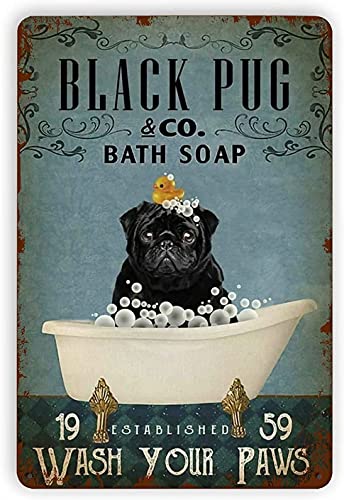 Black Pug Bathroom Metal Tin Sign,Wash Your Paws,Wall Panel Retro Art Decor for Home Bathroom Bar Cafe Farm 8×12 Inch