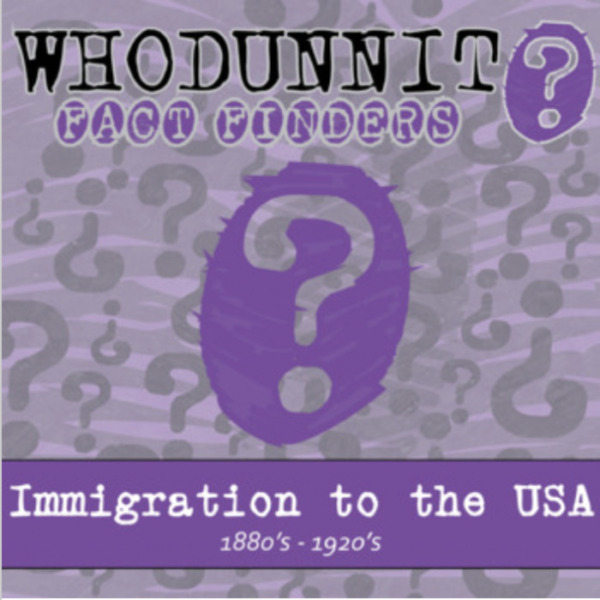 Whodunnit? – Immigration to the USA, 1880s-1920s – Knowledge Building Activity