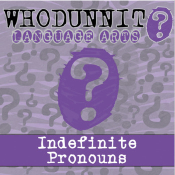 Whodunnit? – Indefinite Pronouns – Knowledge Building Activity