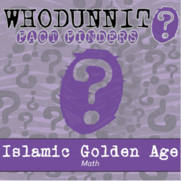 Whodunnit? – Islamic Golden Age, Math – Knowledge Building Activity