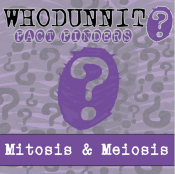 Whodunnit? – Mitosis & Meiosis – Knowledge Building Activity
