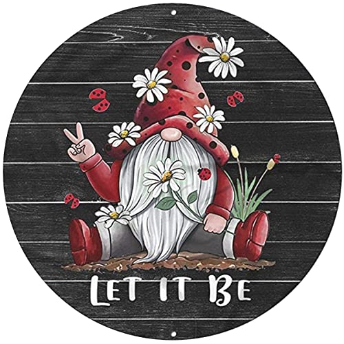 Dreacoss Round Metal Tin Sign Rustic Wall Decor Let it be, Red Gnome, Hippie, Camping Round Metal Sign Plaque for Home Garden Kitchen Bar Cafe Restaurant Garage Retro Vintage Wall Art 12×12 Inch