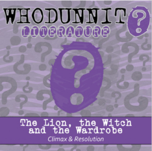 Whodunnit? – The Lion, The Witch & The Wardrobe, Climax & Resolution – Knowledge Building Activity