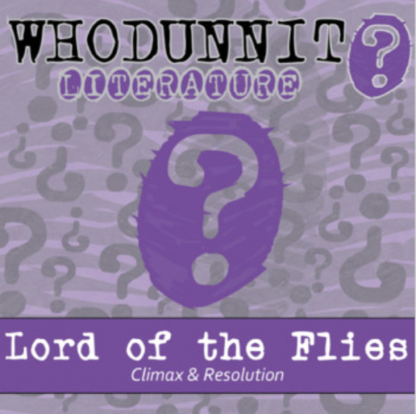 Whodunnit? – Lord of the Flies, Climax & Resolution – Knowledge Building Activity