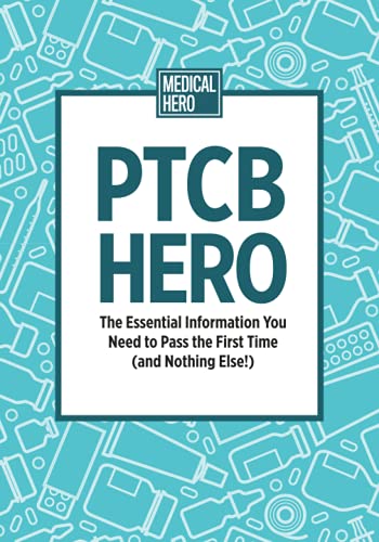 PTCB Hero: The Essential Information You Need to Pass the First Time (and Nothing Else!)