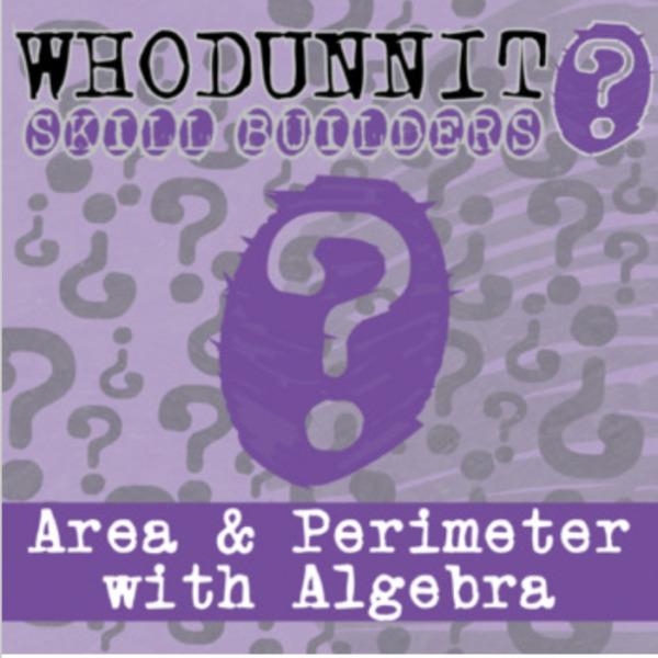 Whodunnit? – Area and Perimeter, Algebra – Knowledge Building Activity