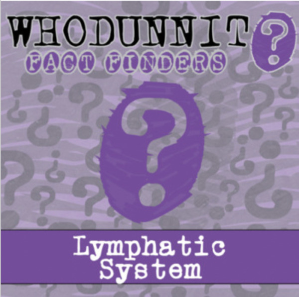 Whodunnit? – Lymphatic System – Knowledge Building Activity
