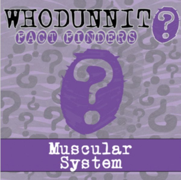 Whodunnit? – Muscular System – Knowledge Building Activity