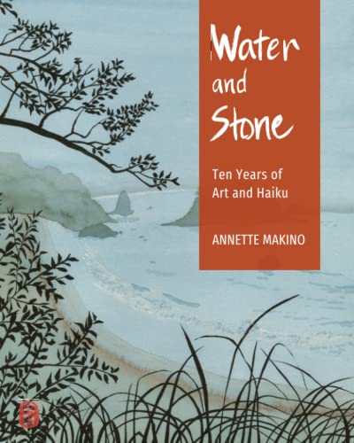 Water and Stone: Ten Years of Art and Haiku