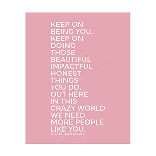“Keep On Being You”-Inspirational Quotes Wall Art -8 x 10″ Motivational Wall Print-Ready to Frame. Quote By Morgan Harper Nichols. Positive Home-Office-Studio-Dorm Decor. Great Gift for Inspiration!