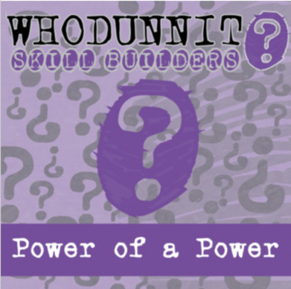 Whodunnit? – Power of a Power – Knowledge Building Activity
