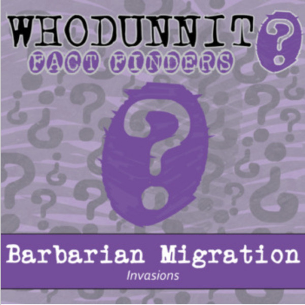 Whodunnit? – Barbarian Migration, Invasions – Knowledge Building Activity