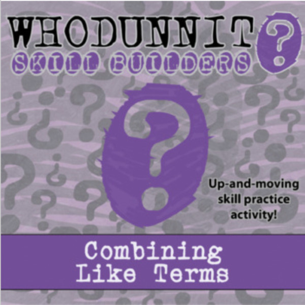 Whodunnit? – Combining Like Terms – Knowledge Building Activity
